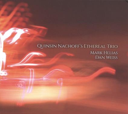 Qinsin Nachoff's Ethereal Trio - CD Audio di Quinsin Nachoff