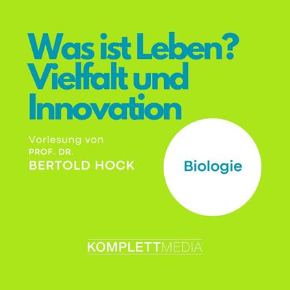 Was ist Leben? - Vielfalt und Innovation