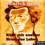 Küßt mir aus der Brust das Leben