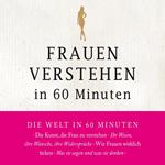 Frauen verstehen in 60 Minuten