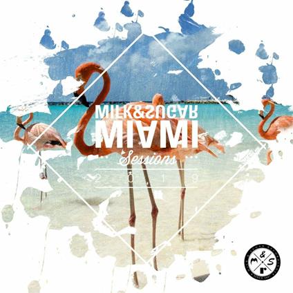 Miami Sessions 2019 - CD Audio di Milk & Sugar