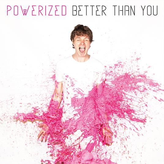 Better Than You - CD Audio di Powerized