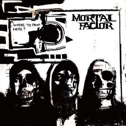 Where To From Here? - CD Audio di Mortal Factor