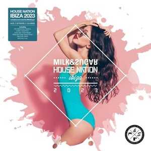 CD Milk & Sugar House Nation Ibiza 2023 Milk & Sugar