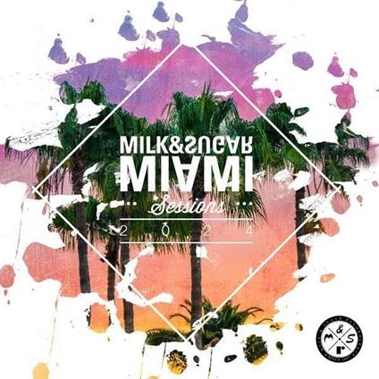 Milk & Sugar Miami Sessions 2024 - CD Audio di Milk & Sugar