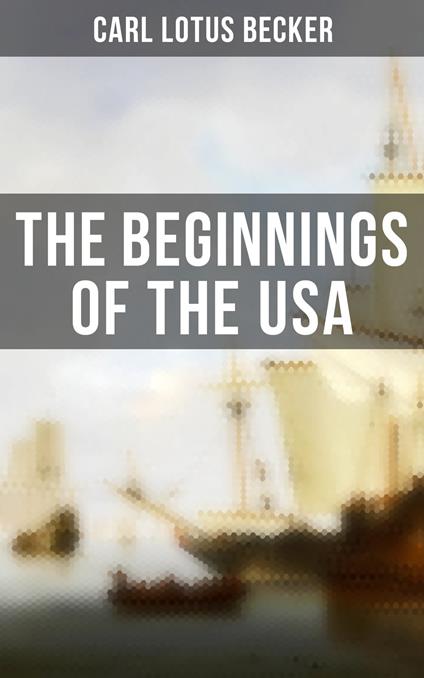 The Beginnings of the USA