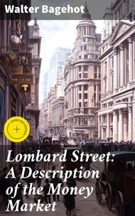 Lombard Street: A Description of the Money Market