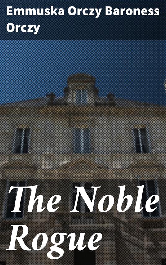 The Noble Rogue