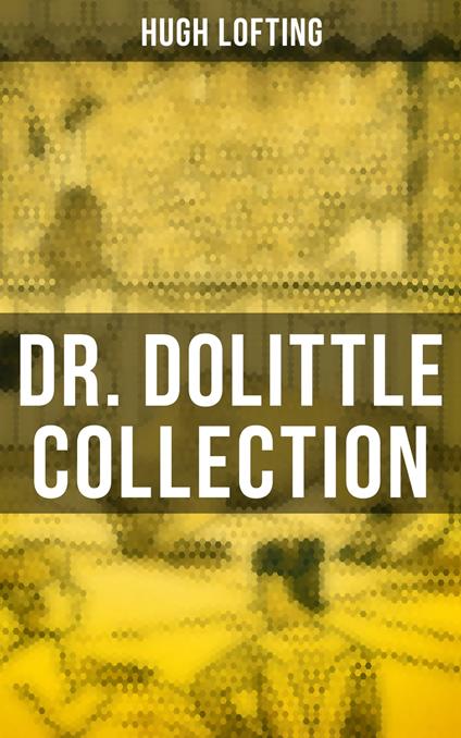 Dr. Dolittle Collection - Hugh Lofting - ebook