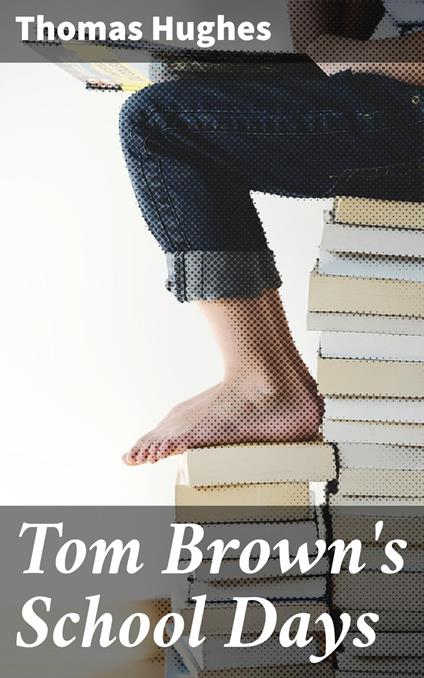Tom Brown's School Days - Thomas Hughes - ebook
