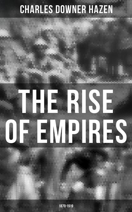 The Rise of Empires: 1870-1919