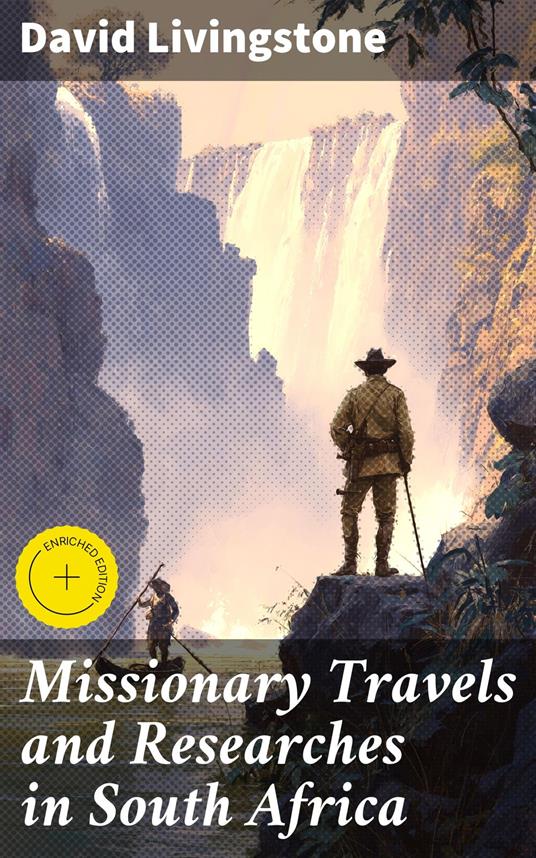 Missionary Travels and Researches in South Africa