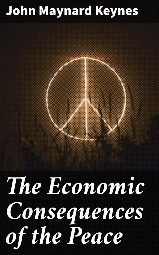 The Economic Consequences of the Peace