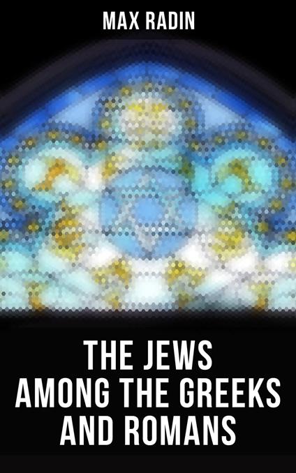 The Jews among the Greeks and Romans