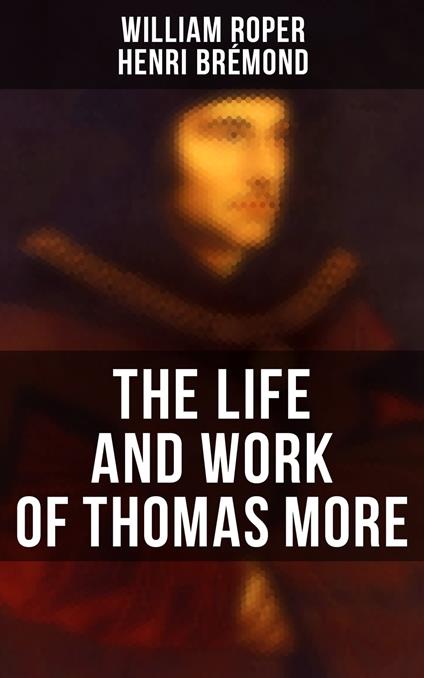 The Life and Work of Thomas More