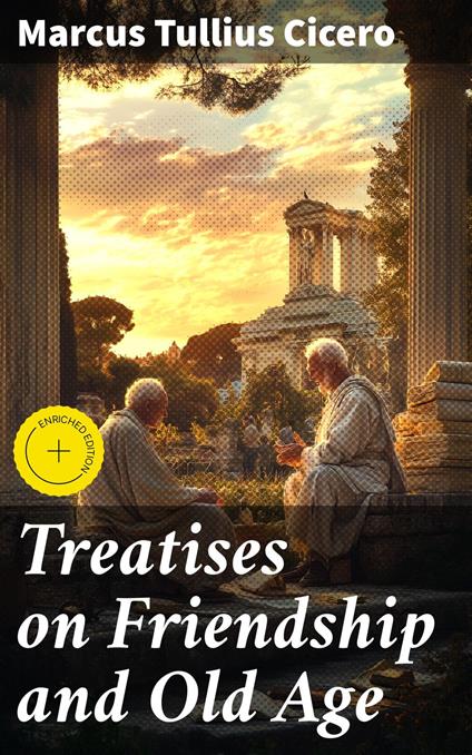 Treatises on Friendship and Old Age