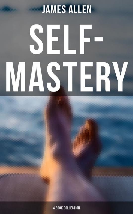 Self-Mastery: 4 Book Collection