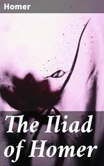 The Iliad of Homer