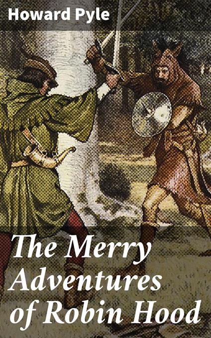The Merry Adventures of Robin Hood - Howard Pyle - ebook