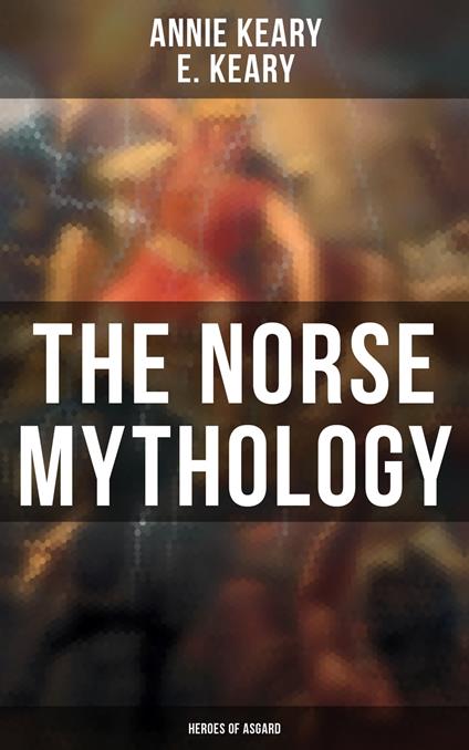 The Norse Mythology: Heroes of Asgard