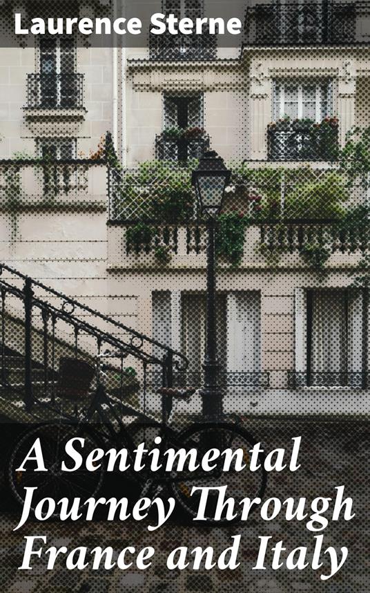 A Sentimental Journey Through France and Italy