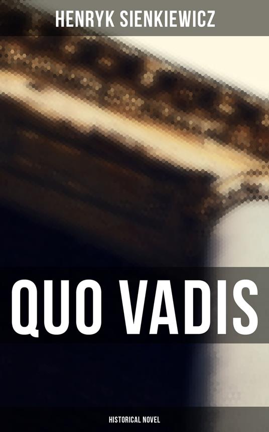Quo Vadis (Historical Novel)
