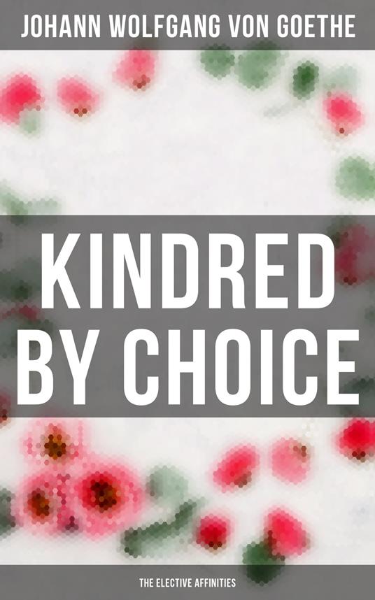 Kindred by Choice (The Elective Affinities)