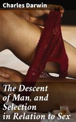 The Descent of Man, and Selection in Relation to Sex