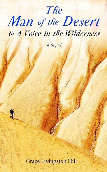 The Man of the Desert & A Voice in the Wilderness: A Sequel