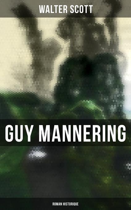 Guy Mannering (Roman historique)