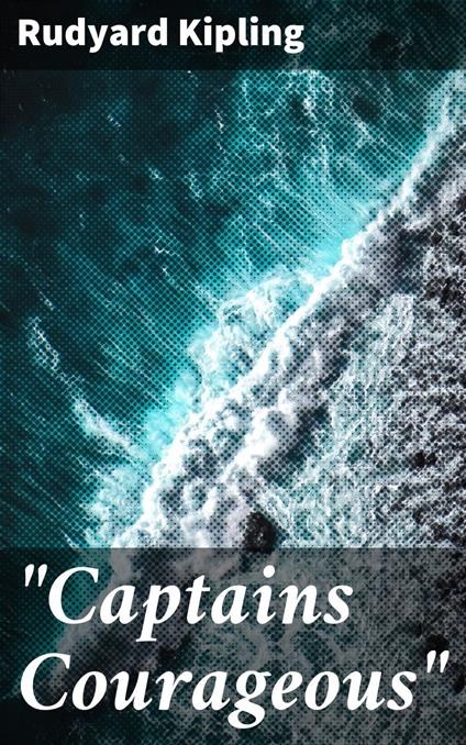 "Captains Courageous" - Rudyard Kipling - ebook