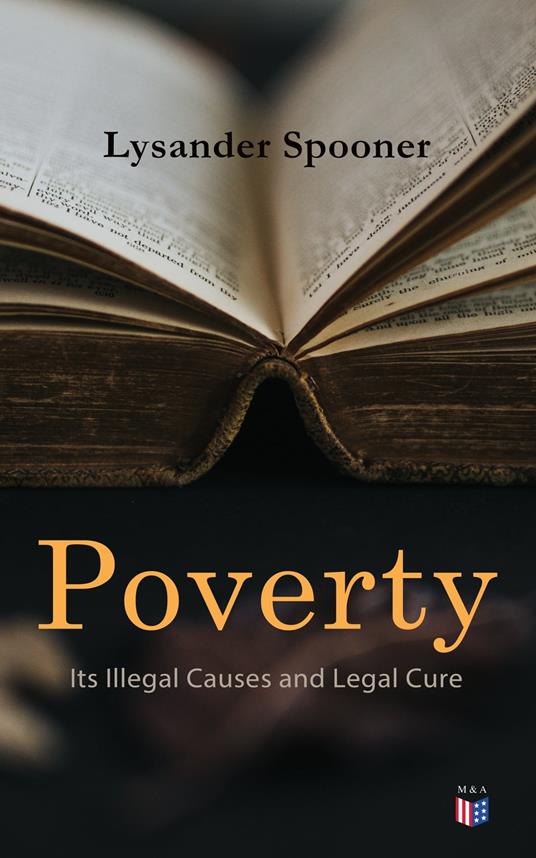 Poverty: Its Illegal Causes and Legal Cure