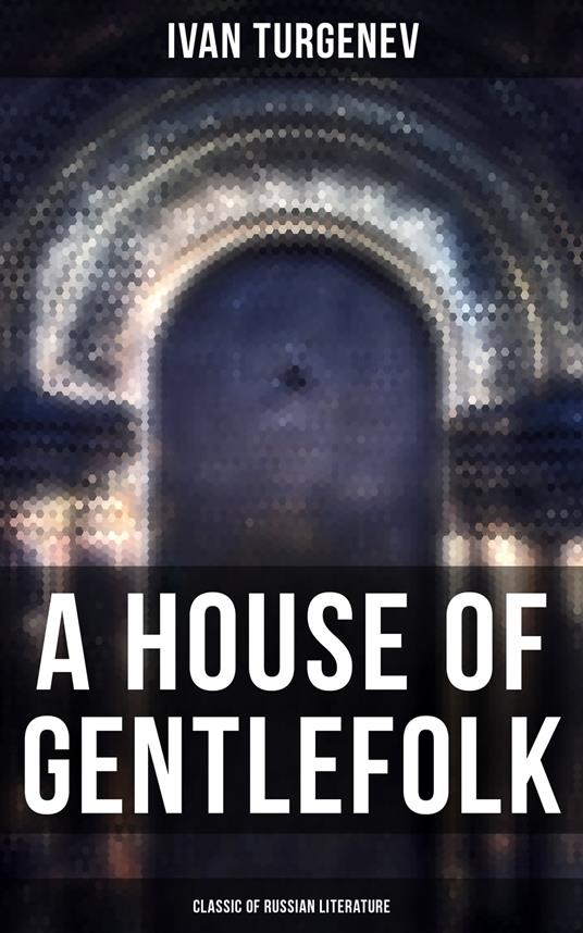 A House of Gentlefolk (Classic of Russian Literature)