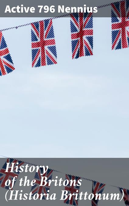 History of the Britons (Historia Brittonum)