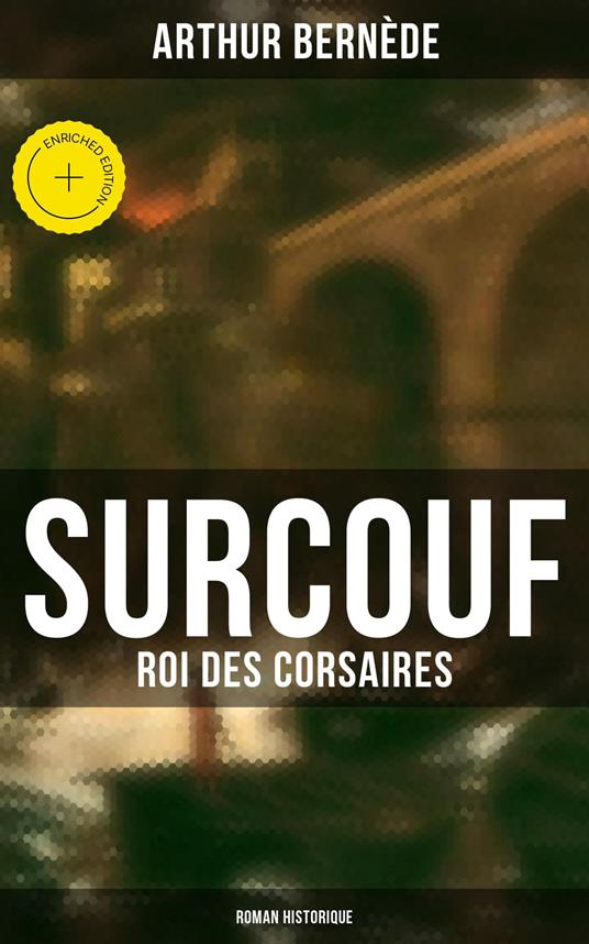 Surcouf - Roi des corsaires (Roman historique)