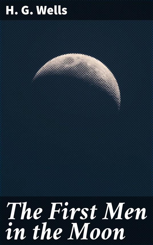 The First Men in the Moon