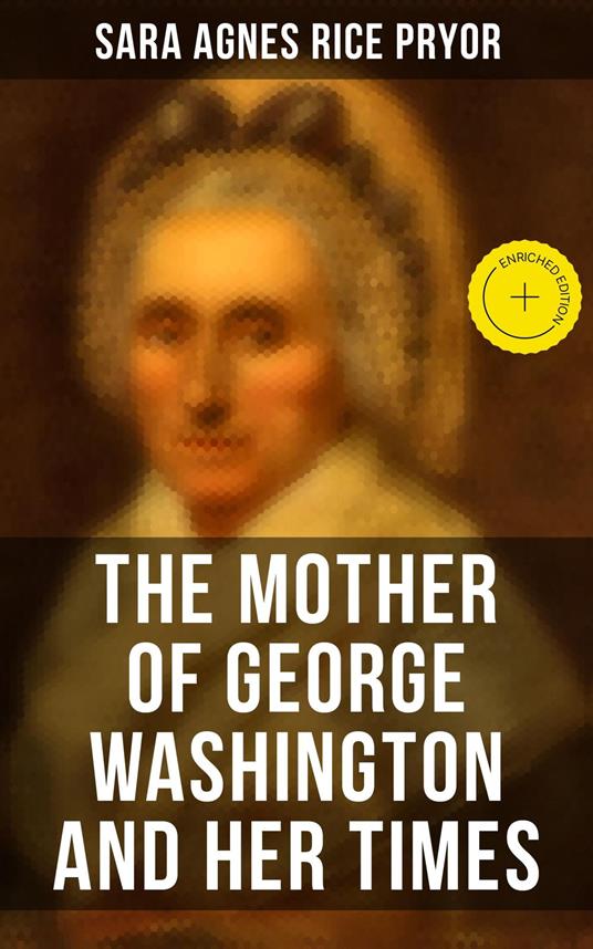 The Mother of George Washington and her Times