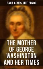 The Mother of George Washington and her Times