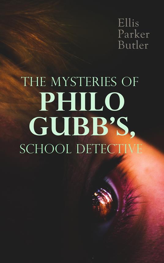 The Mysteries of Philo Gubb, School Detective