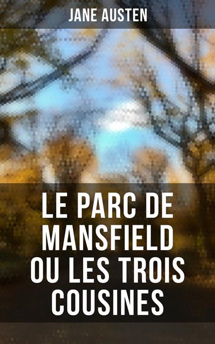 Le Parc de Mansfield ou Les Trois Cousines