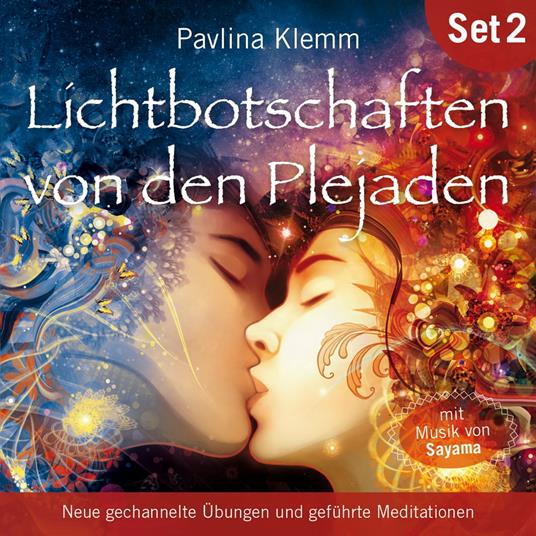 Neue gechannelte Übungen und geführte Meditationen: Lichtbotschaften von den Plejaden (Übungs-Set 2)