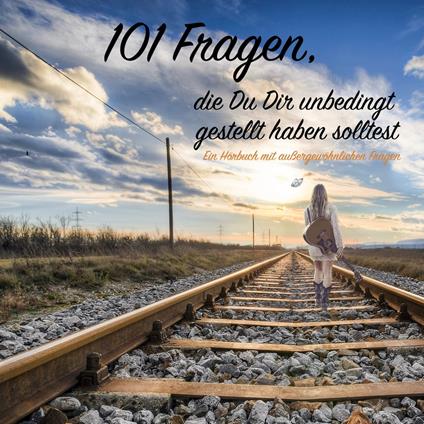 Fragen an mich selbst: 101 Fragen, die du dir unbedingt gestellt haben solltest