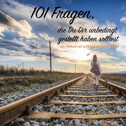 Fragen an mich selbst: 101 Fragen, die du dir unbedingt gestellt haben solltest