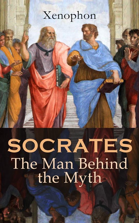 SOCRATES: The Man Behind the Myth