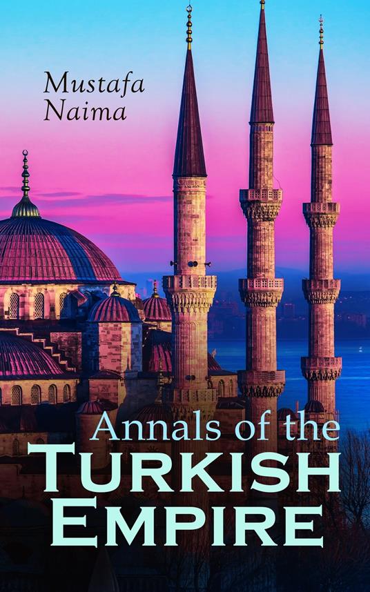 Annals of the Turkish Empire