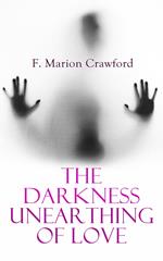 The Darkness Unearthing of Love