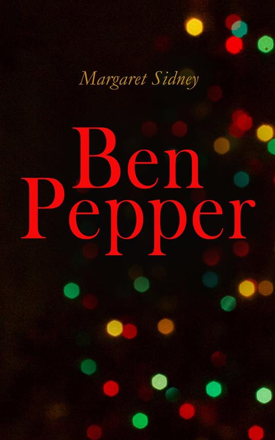 Ben Pepper - Margaret Sidney - ebook