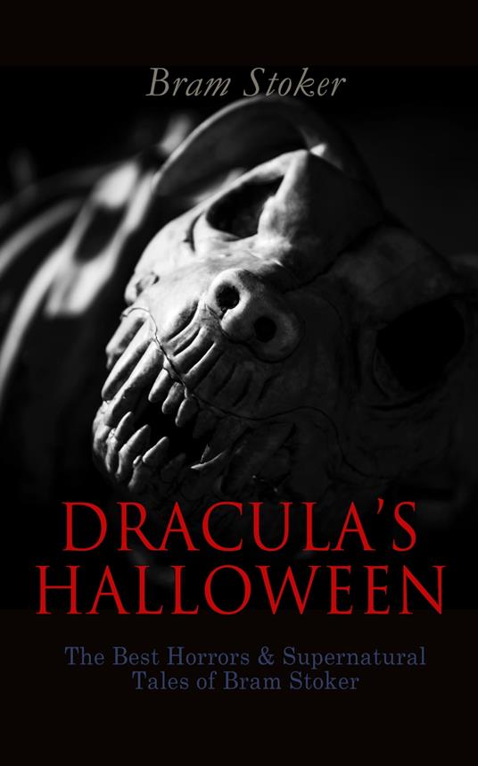 DRACULA'S HALLOWEEN – The Best Horrors & Supernatural Tales of Bram Stoker