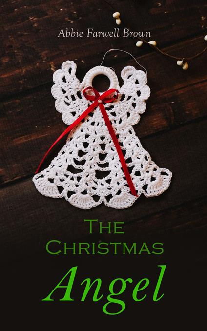 The Christmas Angel - Abbie Farwell Brown - ebook
