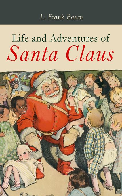 Life and Adventures of Santa Claus - L. Frank Baum - ebook